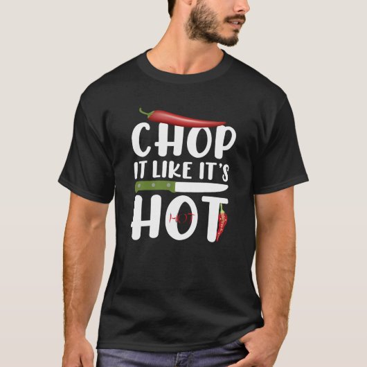 Chop It Like It’s Hot – Funny Kitchen Chili T-shirt (Voorkant)
