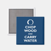 Chop Wood en Carry Water Magneet (Voorkant / Achterkant)