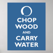 Chop Wood en Carry Water Poster (Voorkant)
