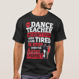 Choreograaf Danser Dansleraar Dansen Dansleraar T-shirt