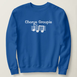 Chorus Groupie Women's Sweat Shirt