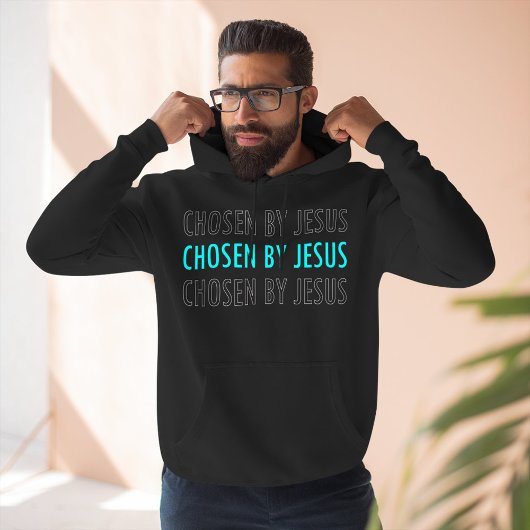 Chosen by Jesus Christian Belief Hoodie