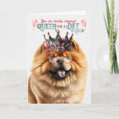 Chow Chow Dog Queen voor een Dag Funny Birthday Kaart (Voorkant)