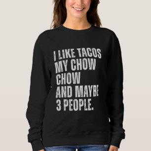 Chow Chow hondeneigenaar Tacos Lover Funny Dog Trui