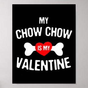 Chow Chow Is Mijn Valentijn Chow Chow Hond _1  Poster