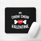 Chow Chow Is My Valentine Chow Chow Dog  Muismat (Met muis)