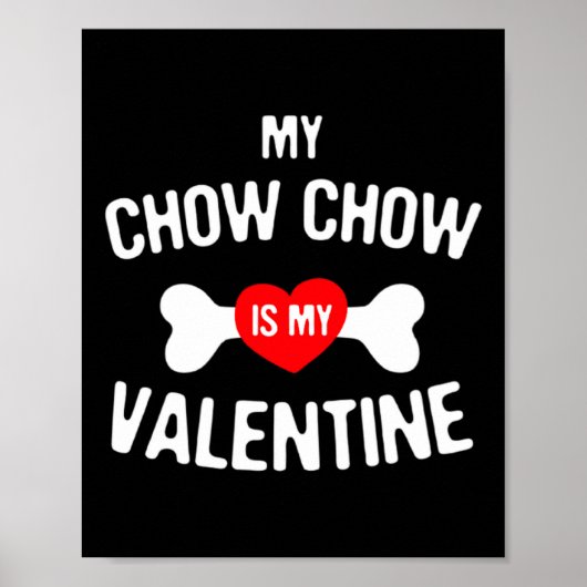 Chow Chow Is My Valentine Chow Chow Dog Poster (Voorkant)