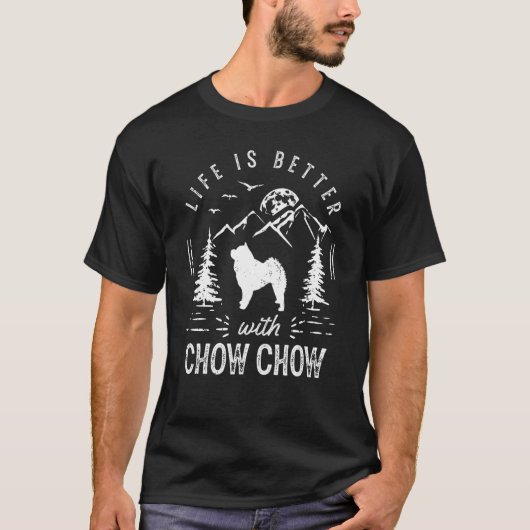 Chow Chow Life Better mam Dad Dog T-shirt (Voorkant)