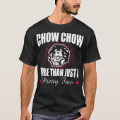 Chow Chow meer dan alleen een  gezichtscadeau T-shirt (Voorkant)