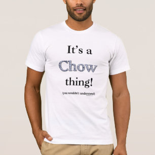 Chow Chow Thing T-shirt