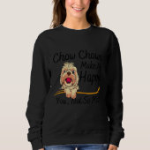 Chow Chows Make Me Happy You Not So Much Trui (Voorkant)