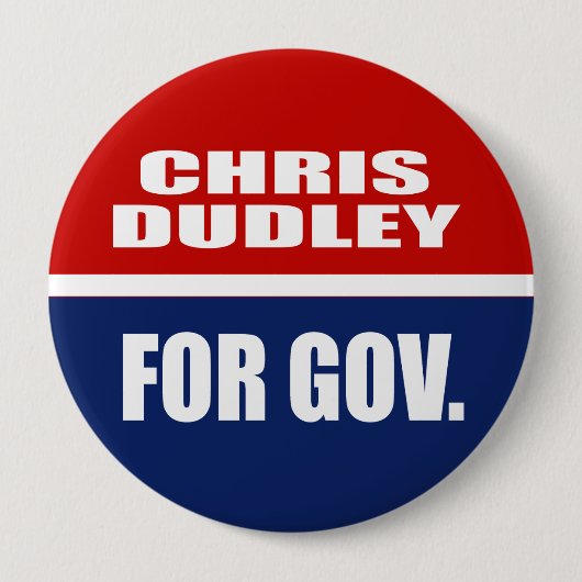 CHRIS DUDLEY VOOR GOVERNOR RONDE BUTTON 4,0 CM (Voorkant)