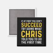 Chris If At First You Don't Succeed Chris Birthday Magneet (Voorkant / Achterkant)