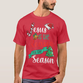 Christ Jesus Is The Reason For The Season T Sign C T-shirt