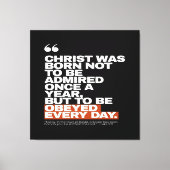 Christ Was Born to Be Obeyed Canvas Afdruk (Voorkant)