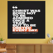 Christ Was Born to Be Obeyed Canvas Afdruk (Insitu (Woonkamer))