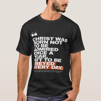 Christ Was Born to Be Obeyed T-shirt