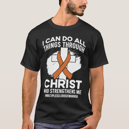 Christ Who Strengthens Me Multiple Sclerosis Aware T-shirt (Voorkant)