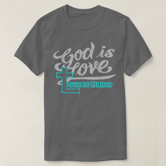 Christelijk Apparel God is liefde blindelings T-shirt (Design voorkant)