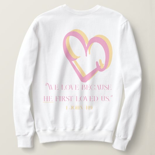 Christelijk Bijbelvers 1 Johannes 4:19 Trui (Design achterkant)