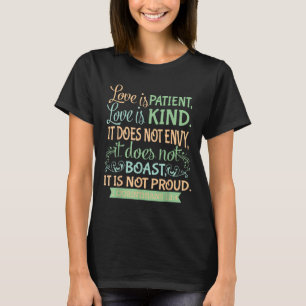 Christelijk Bijbelvers citaat - 1 Korintiërs 13_4 T-shirt