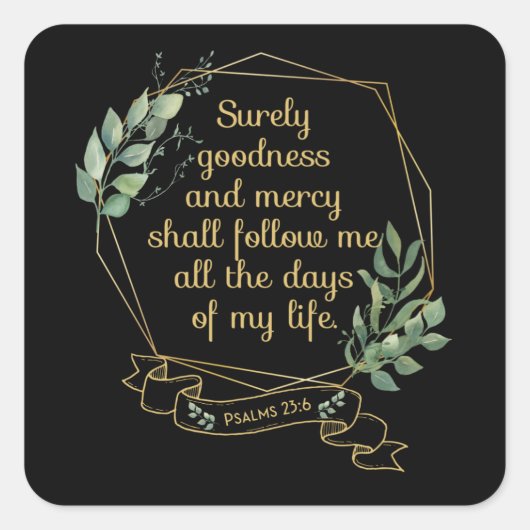 Christelijk Bijbelvers citaat Psalm 23 6 Vierkante Sticker (Voorkant)