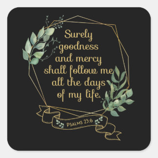 Christelijk Bijbelvers citaat Psalm 23 6 Vierkante Sticker