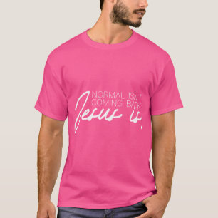 Christelijk christendom normaal komt niet terug bi t-shirt
