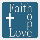Christelijk citaat "Faith Hope Love" Vierkante Sticker (Voorkant)