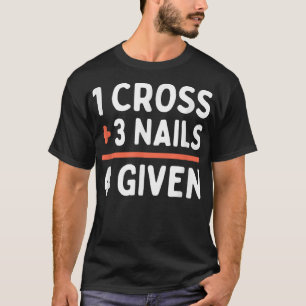 Christelijk citaat voor gegeven 1 dwars + 3 nagels t-shirt