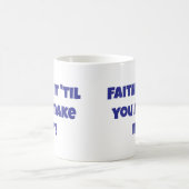 Christelijk Faith It 'Til You Make It Coffee Mok (Center)