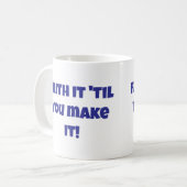 Christelijk Faith It 'Til You Make It Coffee Mok (Voorkant links)