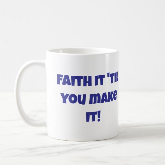 Christelijk Faith It 'Til You Make It Coffee Mok (Links)
