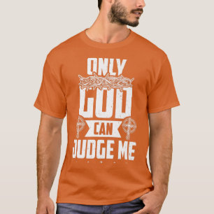 Christelijk geloof alleen God kan me beoordelen Pr T-shirt