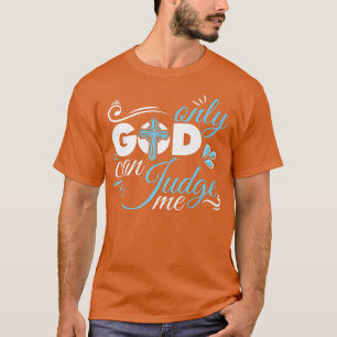 Christelijk geloof alleen God kan mij beoordelen P T-shirt