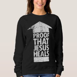 Christelijk geloof - Bewijs dat Jezus geneest Trui