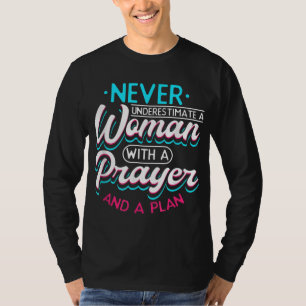 Christelijk geloof Onderschat nooit een vrouw met  T-shirt