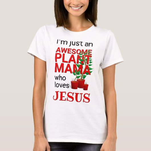 Christelijk GEWELDIGE PLANT MAMA LOVES JESUS T-shirt (Voorkant)
