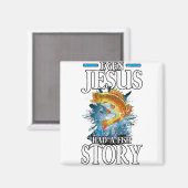 Christelijk had zelfs Jesus een visverhaal Magneet (Voorkant / Achterkant)
