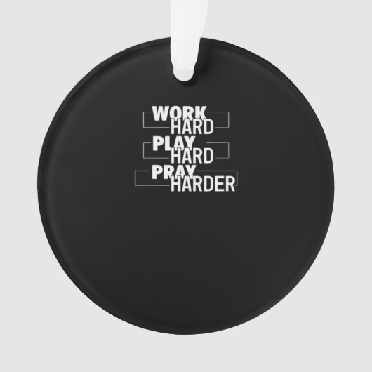 Christelijk hard werken, hard spelen, harder bidde ornament (voorkant)