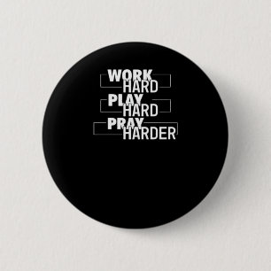 Christelijk hard werken, hard spelen, harder bidde ronde button 5,7 cm
