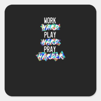 Christelijk hard werken, hard spelen, harder bidde vierkante sticker