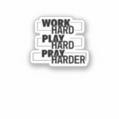 Christelijk, hard werken, zo hard spelen, hard bid sticker (Voorkant)