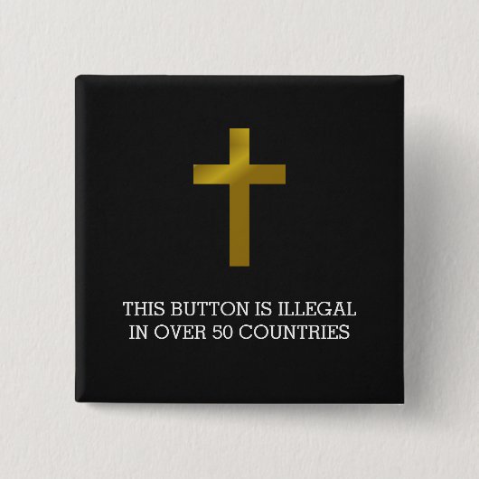 Christelijk - illegaal in meer dan 50 landen vierkante button 5,1 cm (Voorkant)