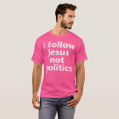 Christelijk Jesus Anti-Politiek Ik volg Jezus T-shirt (Voorkant volledig)