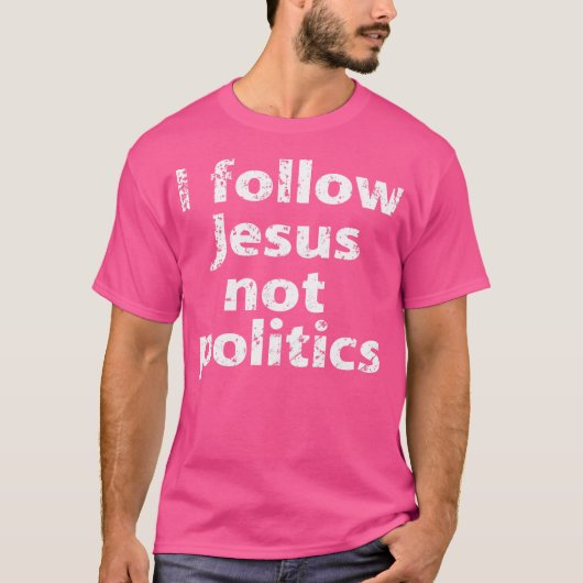 Christelijk Jesus Anti-Politiek Ik volg Jezus T-shirt (Voorkant)