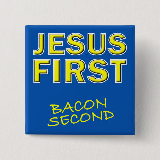 Christelijk Jezus eerst spek tweede Vierkante Button 5,1 Cm