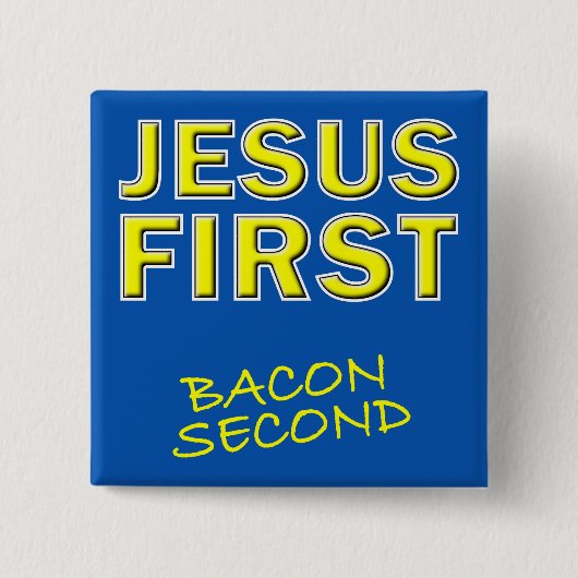 Christelijk Jezus eerst spek tweede Vierkante Button 5,1 Cm (Voorkant)