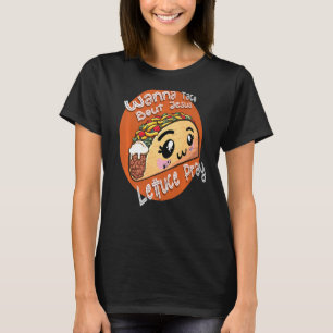 Christelijk Mark Wanna Taco Over Jesus Lettuce Pra T-shirt