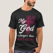 Christelijk mijn God is sterker dan multipel myelo T-shirt (Voorkant)